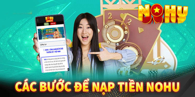 Các bước nạp tiền nhanh chóng uy tín tại nohu009