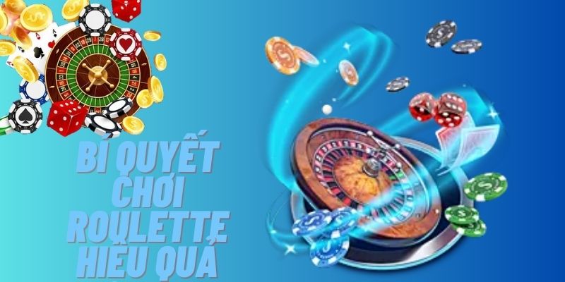 Bí quyết chơi roulette hiệu quả chiến thắng